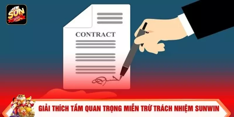 Miễn Trừ Trách Nhiệm 1 Giải thích tầm quan trọng miễn trừ trách nhiệm SUNWIN