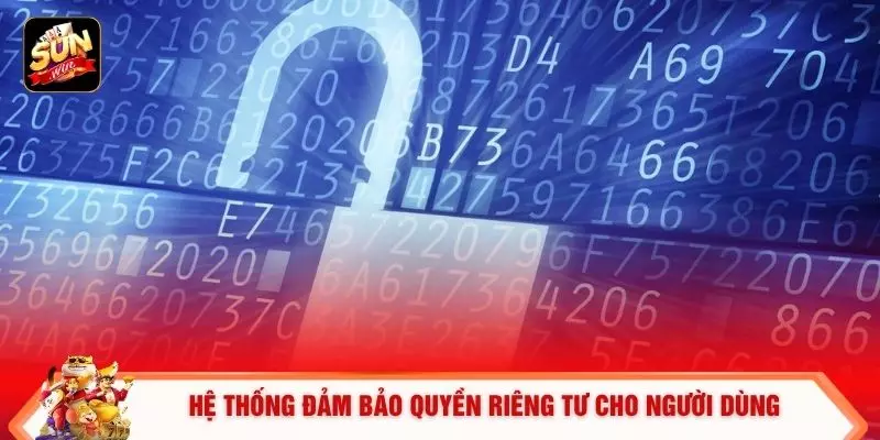 Chính Sách Bảo Mật 3 Hệ thống đảm bảo quyền riêng tư cho người dùng