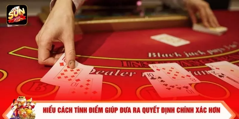 Blackjack Tại Sunwin - Top 3 Lưu Ý Quan Trọng Cho Người Chơi 2 Hiểu cách tính điểm giúp đưa ra quyết định chính xác hơn