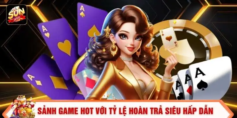 Giới Thiệu Sunwin 2 Sảnh game hot với tỷ lệ hoàn trả siêu hấp dẫn